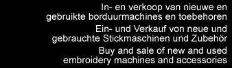 nieuwe en gebruikte borduurmachines, neue und gebrachte Stickmaschinen, new and used embroidery machines